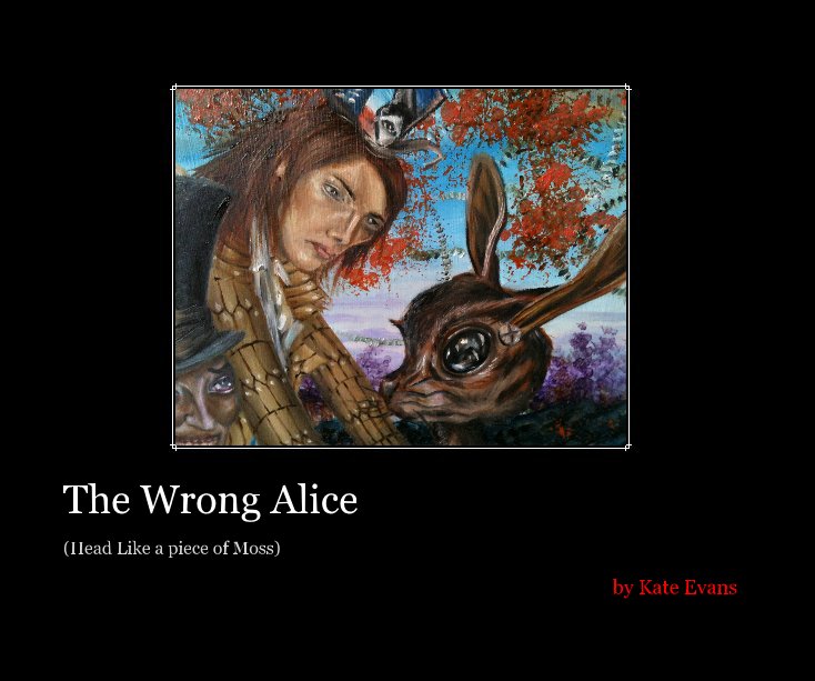 View The Wrong Alice by Kate Evans