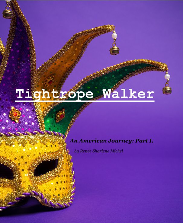View Tightrope Walker Part 1 of 2 by Renée Sharlene Michel