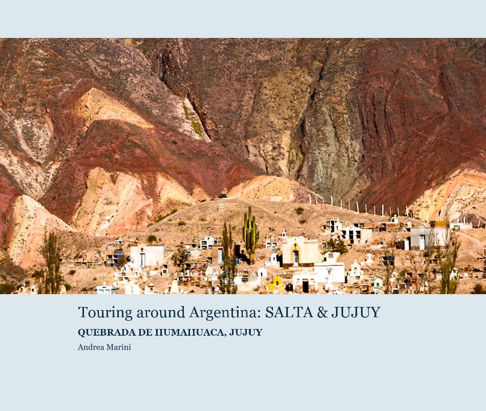 Ver Touring around Argentina: SALTA & JUJUY por Andrea Marini