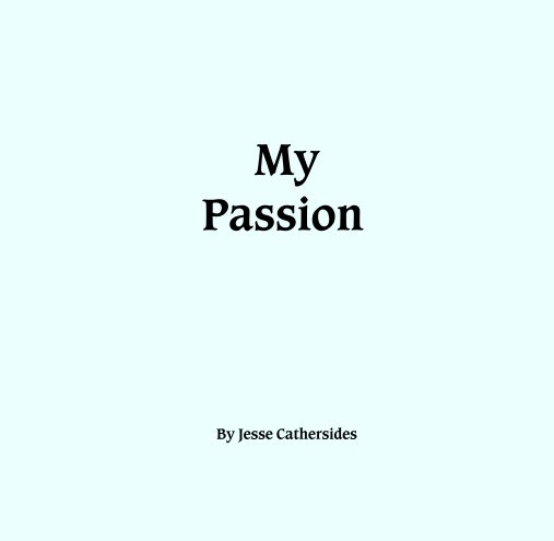 Visualizza My 
Passion di Jesse Cathersides
