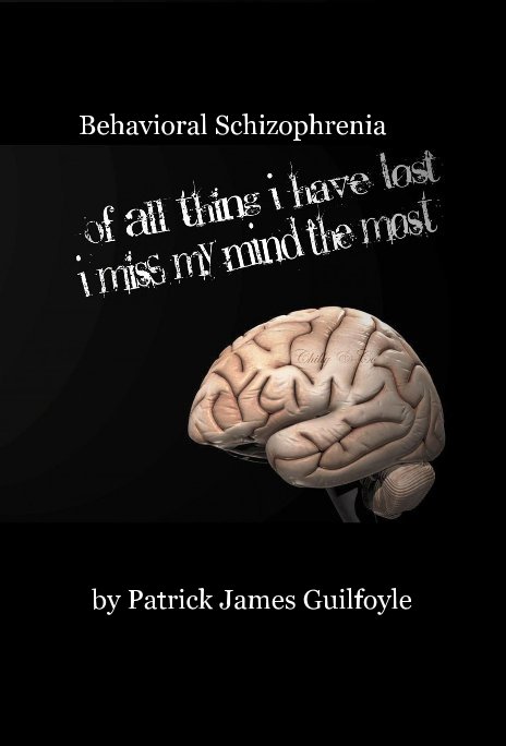 View Behavioral Schizophrenia by Patrick James Guilfoyle