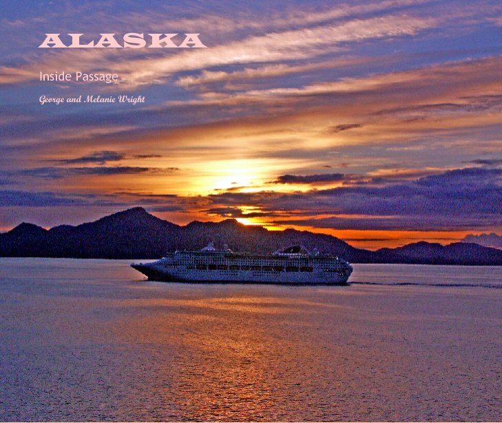 View ALASKA by George and Melanie Wright
