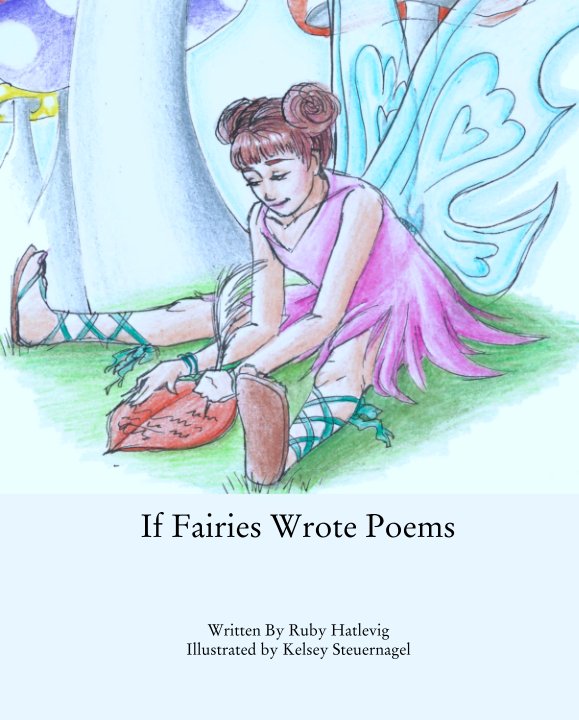View If Fairies Wrote Poems by Ruby Hatlevig