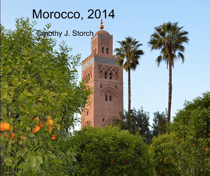 View Morocco, 2014 by Timothy J. Storch