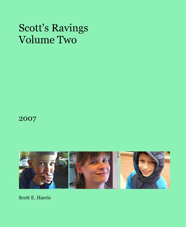 View Scott's Ravings Volume Two by Scott E. Harris