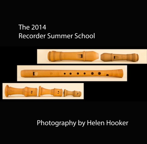 View The 2014 Recorder Summer School by Helen Hooker