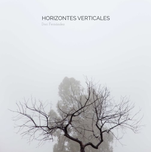 View HORIZONTES VERTICALES by DORI FERNÁNDEZ AGUILAR