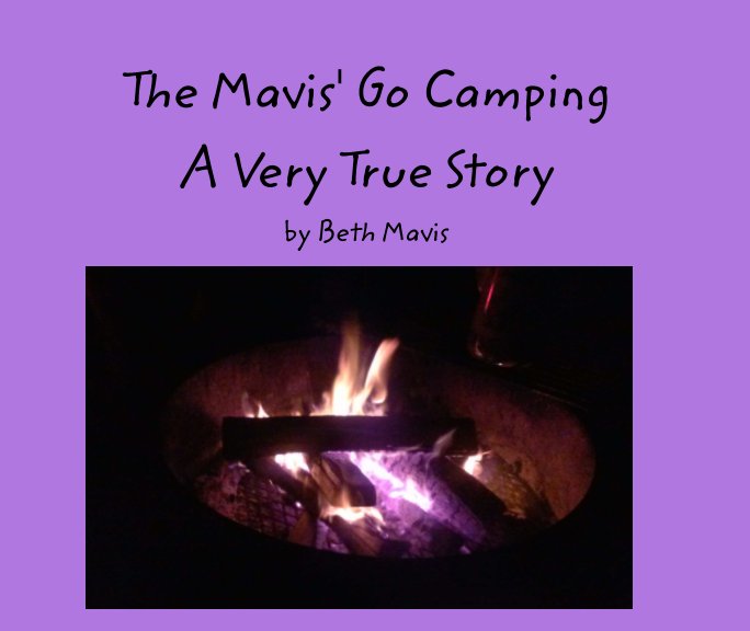 View The Mavi's Go Camping by Grandma Beth Mavis