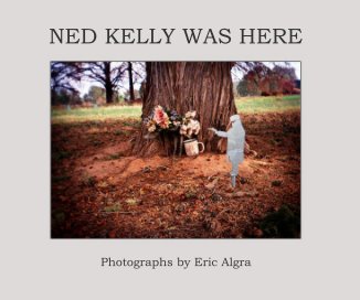 Ned Kelly Was Here book cover