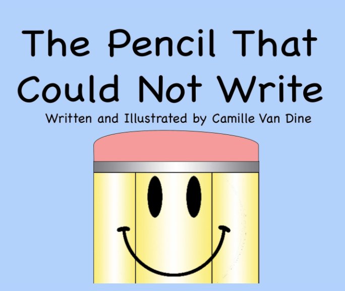 View The Pencil That Could Not Write by Camille Van Dine