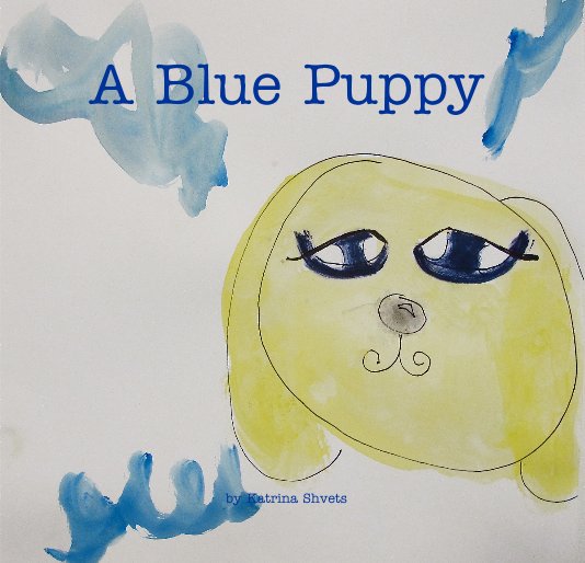 View A Blue Puppy by Katrina Shvets