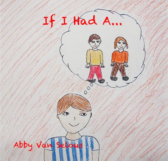 Visualizza If I Had A... di Abby Van Selous