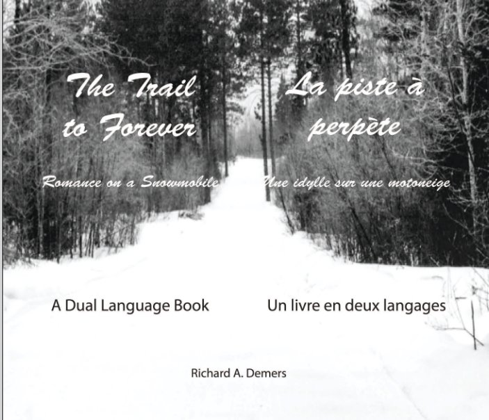 Ver The Trail to Forever por Richard A. Demers