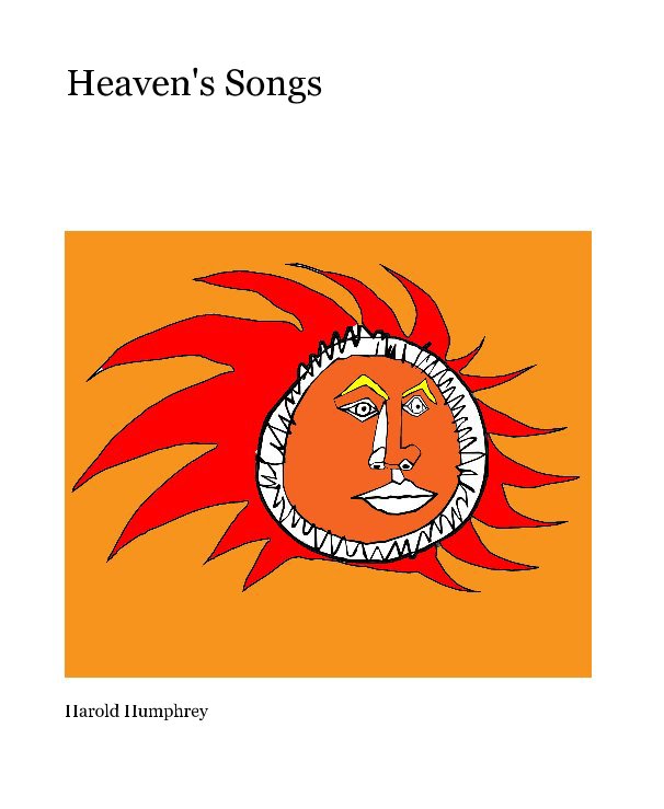 View Heaven's Songs by Harold Humphrey
