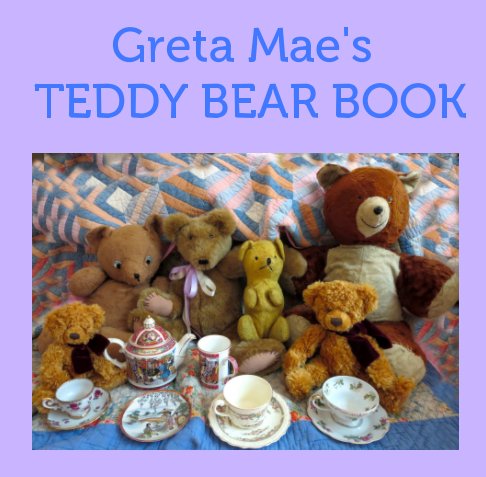 Greta Mae's Teddy Bear Book nach Great Grandma B anzeigen