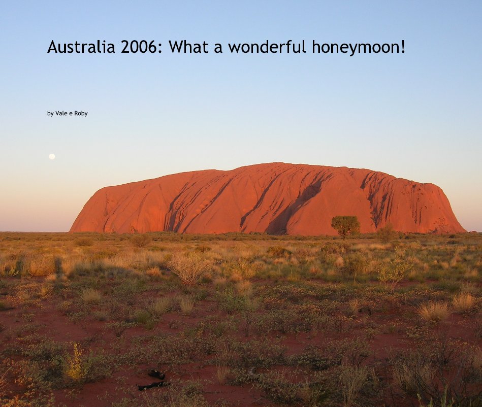 View Australia 2006: What a wonderful honeymoon! by Vale e Roby