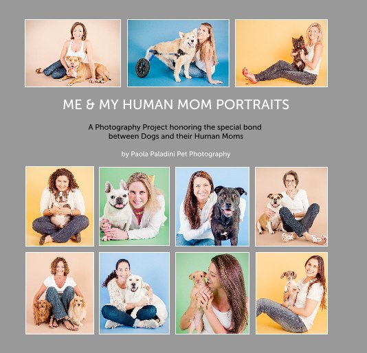 View ME & MY HUMAN MOM PORTRAITS by Paola Paladini Pet Photography