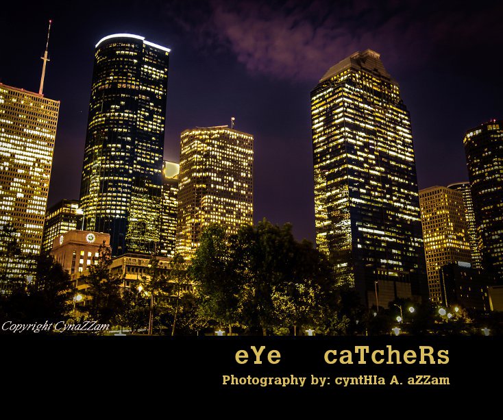 View eYe caTcheRs by Photography by: cyntHIa A. aZZam