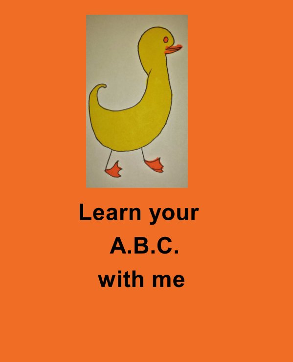 View Learn your A B C with me by Paula Powell by Paula Powell