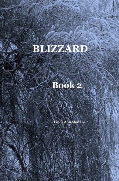 Ver BLIZZARD Book 2 Linda Ann Martens por Linda Ann Martens