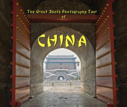 The Great Shots Photography Tour of China book cover