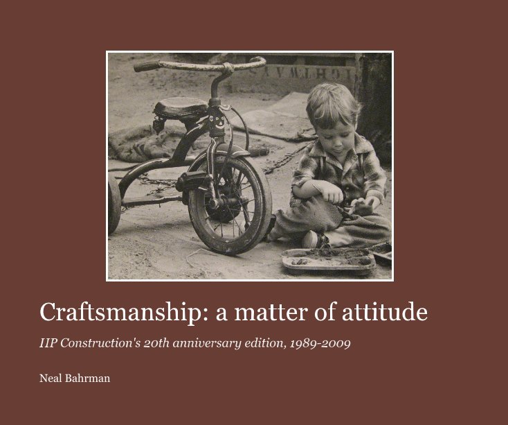 Ver Craftsmanship: a matter of attitude por Neal Bahrman