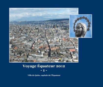 Voyage Équateur 2012 - 1 - book cover
