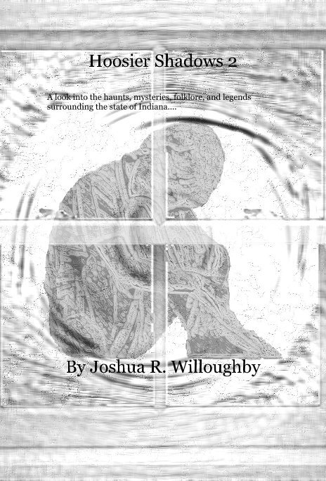 View Hoosier Shadows 2 by Joshua R. Willoughby