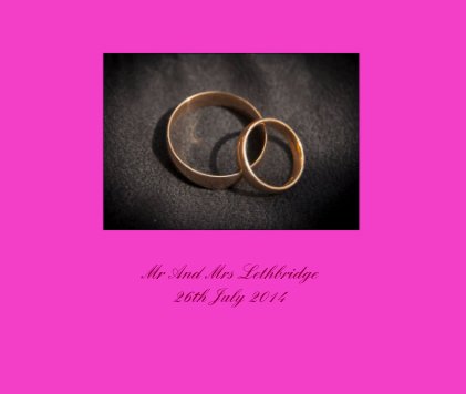 Mr And Mrs Lethbridge 26th July 2014 book cover