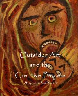 Outsider Art and the Creative Process Stephanie Ann Baness book cover