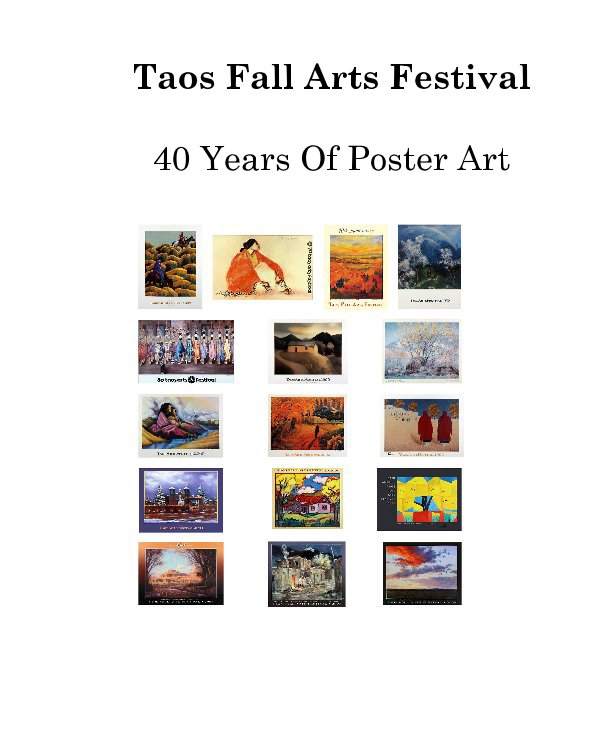 Taos Fall Arts Festival 40 Years Of Poster Art by Taos Fall Arts