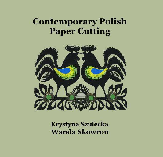 View Contemporary Polish Paper Cutting by Krystyna Szulecka & Wanda Skowron