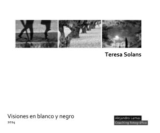 Visiones en blanco y negro 2014 -Teresa book cover