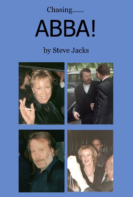 Visualizza Chasing...... ABBA! di Steve Jacks