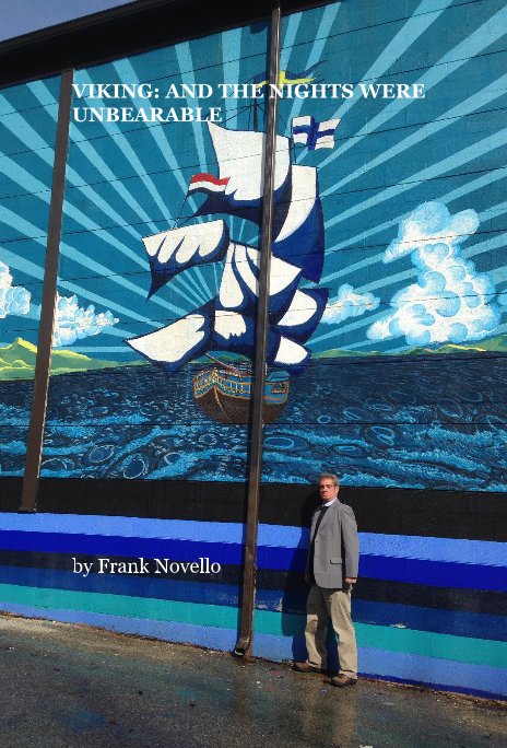 View VIKING: AND THE NIGHTS WERE UNBEARABLE by Frank Novello