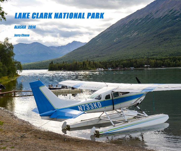 Ver LAKE CLARK NATIONAL PARK por Jerry Chase