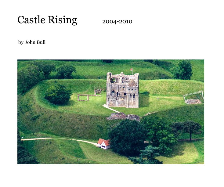 View Castle Rising.........2004-2010 by John Bull