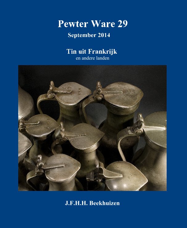 View Pewter Ware 29 by JFHH. Beekhuizen