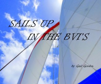 SAILS UP IN THE BVI'S by Gail Gordon book cover