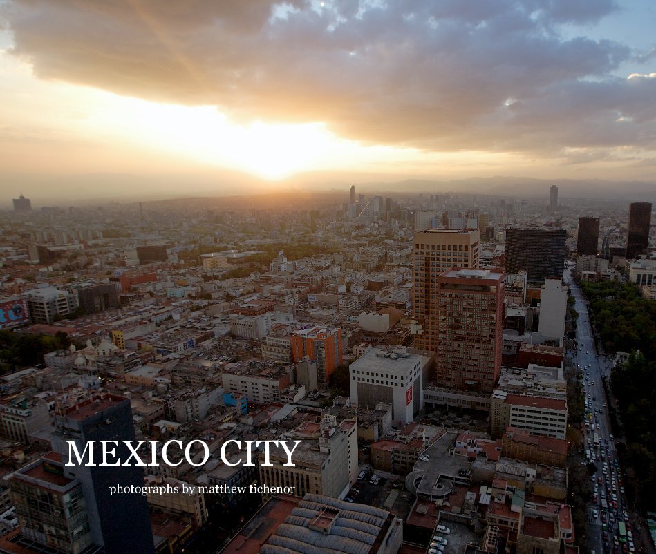 Ver MEXICO CITY por matthew tichenor