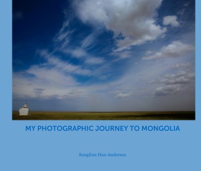 MY PHOTOGRAPHIC JOURNEY TO MONGOLIA book cover