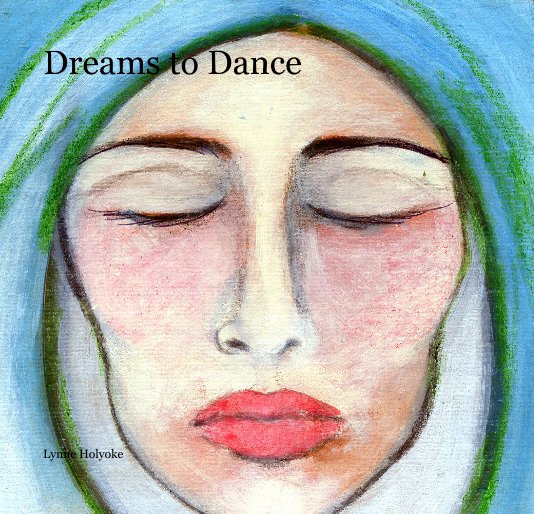 View Dreams to Dance by Lynne Holyoke