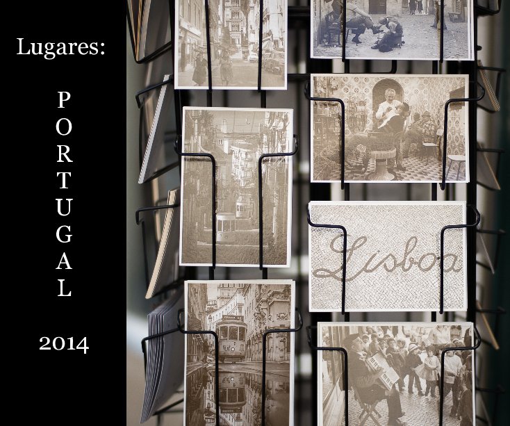 Ver Lugares: P O R T U G A L 2014 por de Pepe Casells
