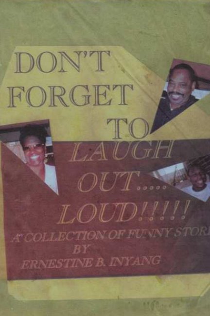 Ver Don't Forget To Laugh Out Loud por Ernestine Inyang