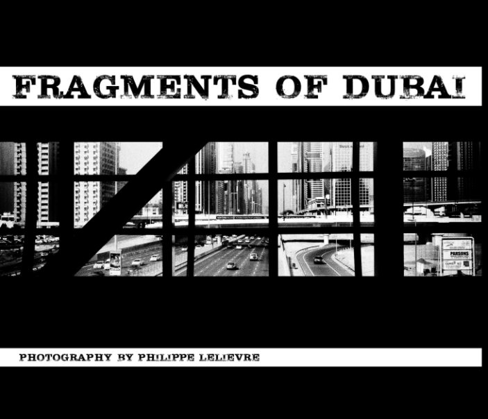 View Fragments of Dubai by Philippe Lelièvre