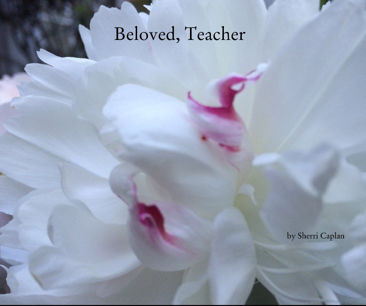 View Beloved, Teacher by Sherri Caplan