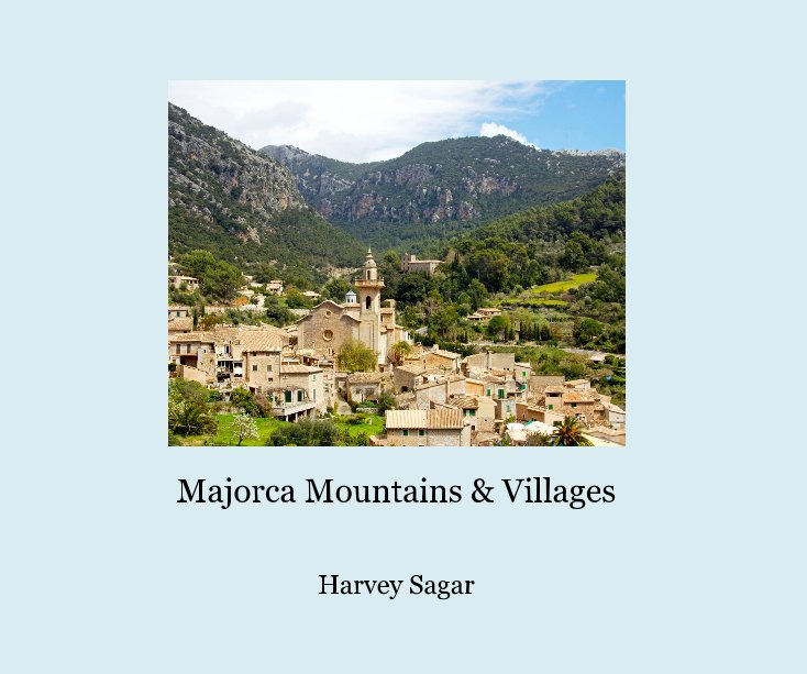 View Majorca Mountains & Villages by Harvey Sagar
