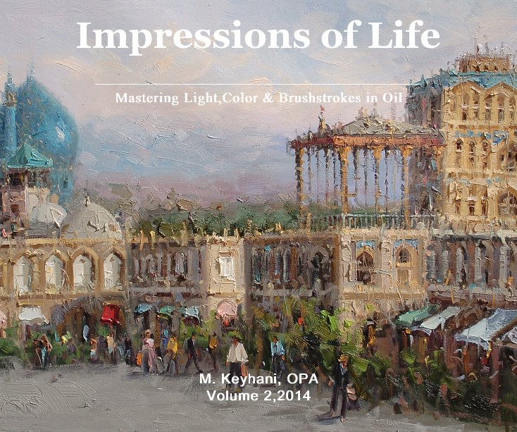 View Impressions of Life Volume 2 by Mostafa Keyhani