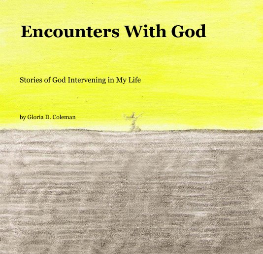 Ver Encounters With God por Gloria D. Coleman