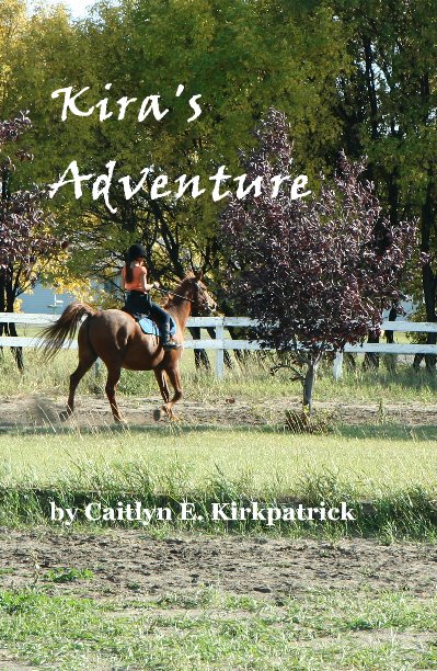 View Kira's Adventure by Caitlyn E. Kirkpatrick